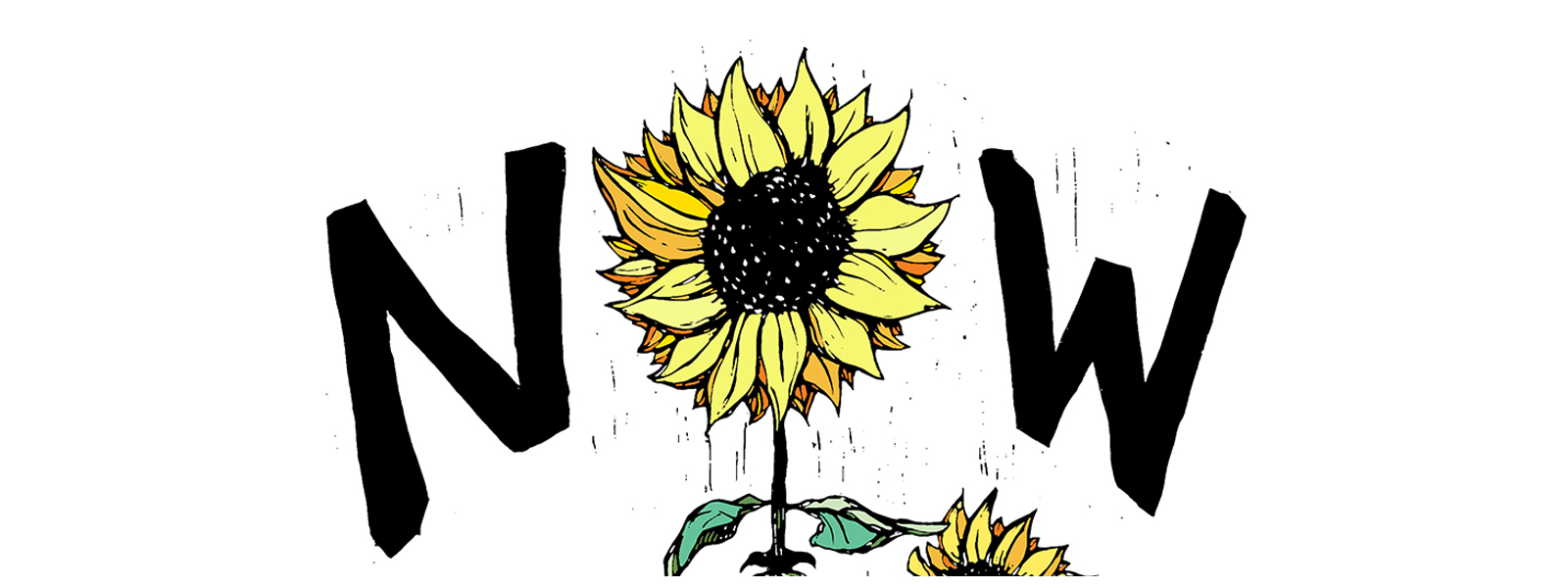 NOW is spelled out with a yellow sunflower in place of the O. This is a close up preview of the linked image.